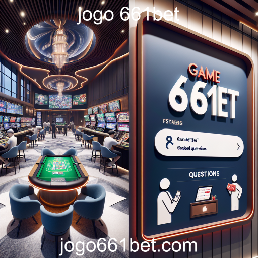 A Importância da Seção de 'Perguntas Frequentes' no Jogo 661bet